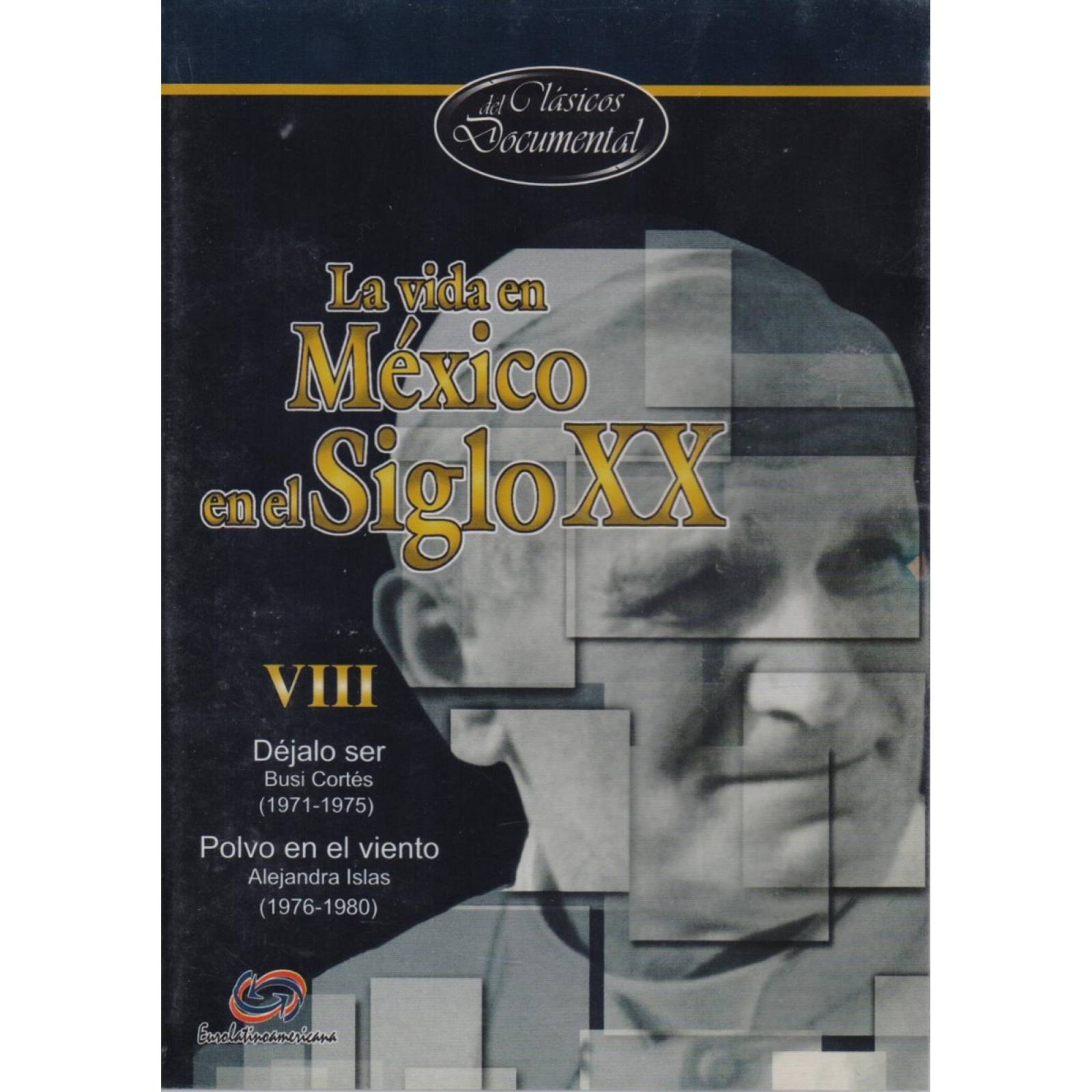 La Vida En Mexico En El Siglo Xx Documental Dvd