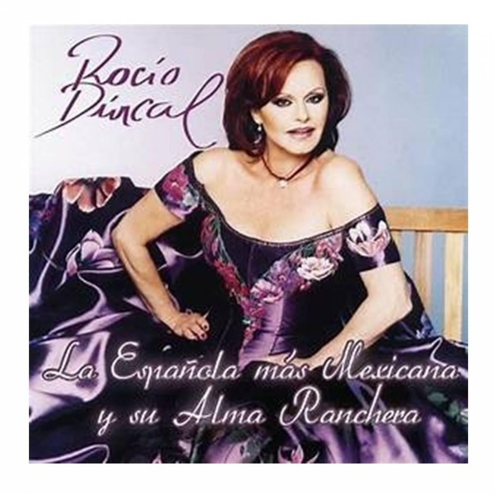 Rocio Durcal - La Española Mas Mexicana Y Su Alma Ranchera - Disco Cd