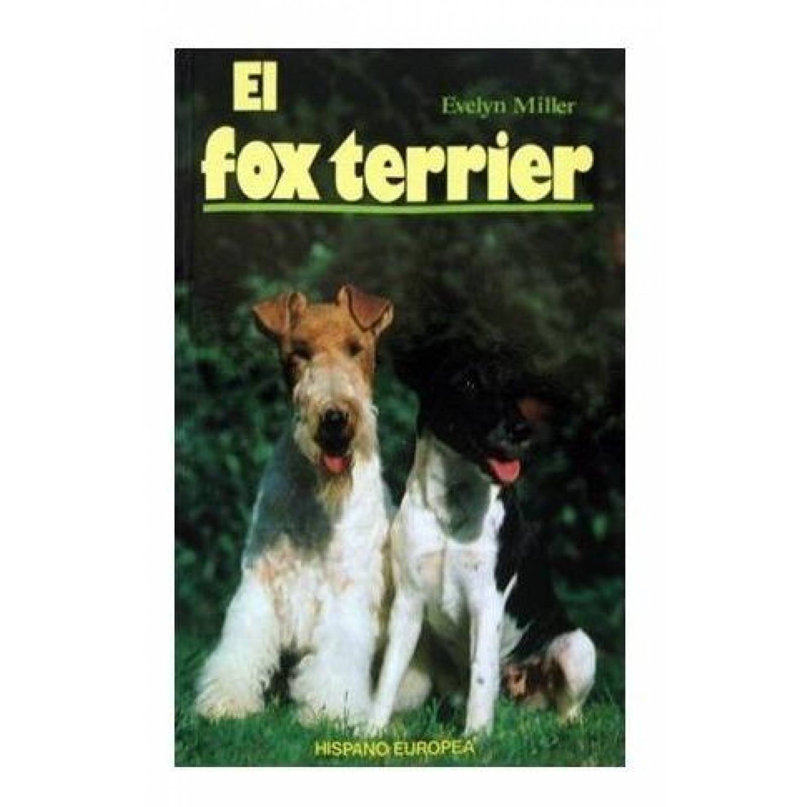 Libro Fisico Editorial Hispano Europea El Fox Terrier 