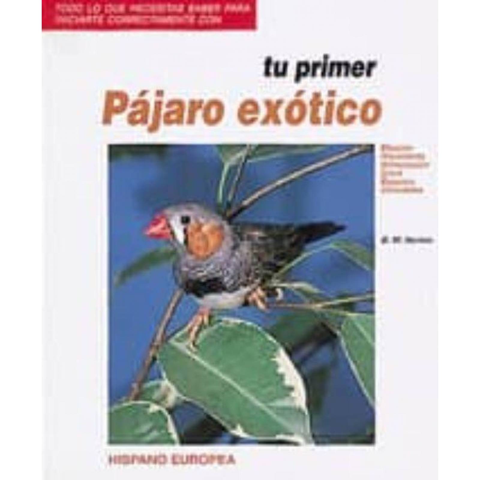 Libro Fisico Editorial Hispano Europea Tu Primer Pajaro Exót