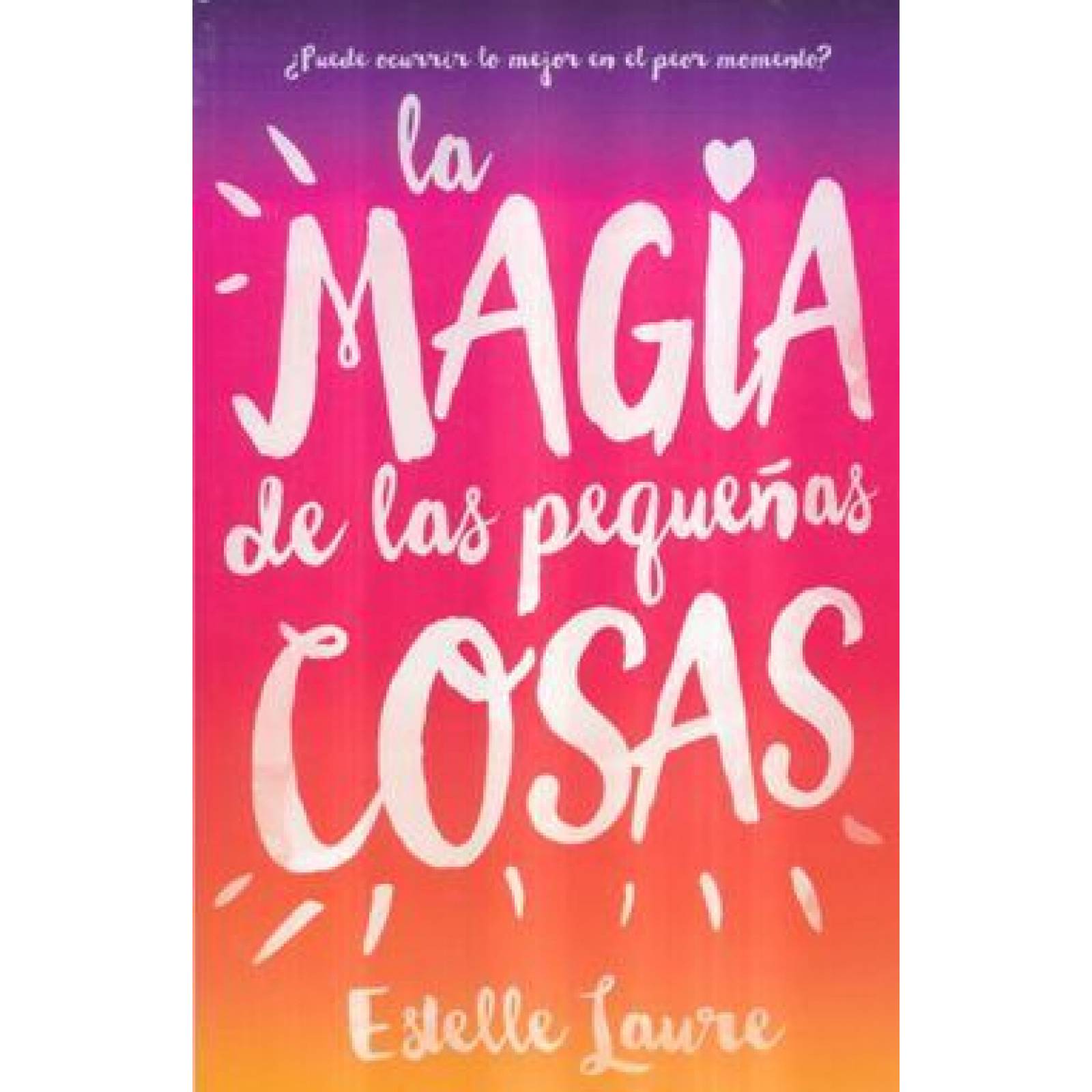 MAGIA DE LAS PEQUEÑAS COSAS, LA