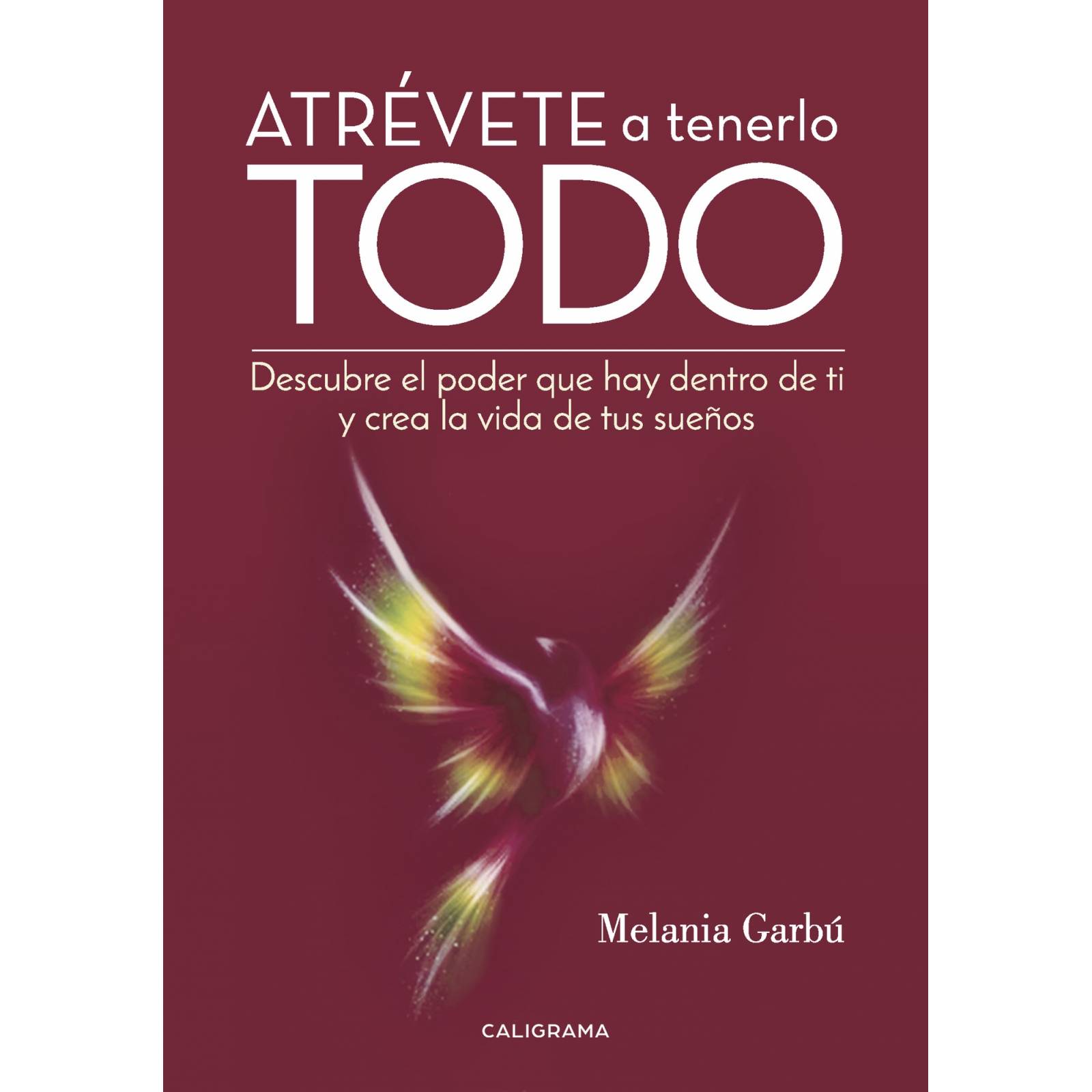 Atrévete a tenerlo todo