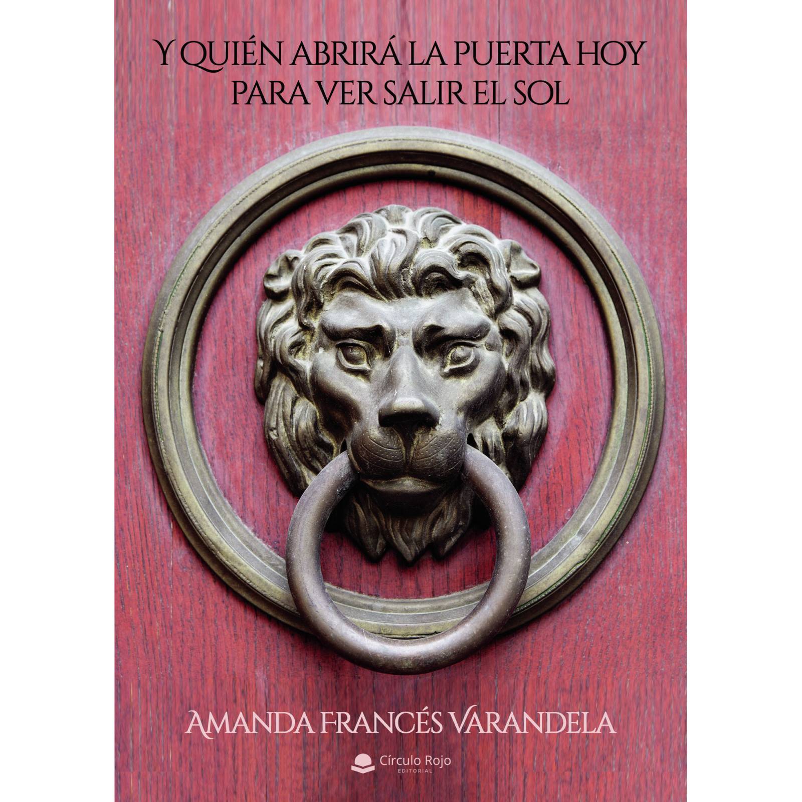 Y quién abrirá la puerta hoy para ver salir el sol