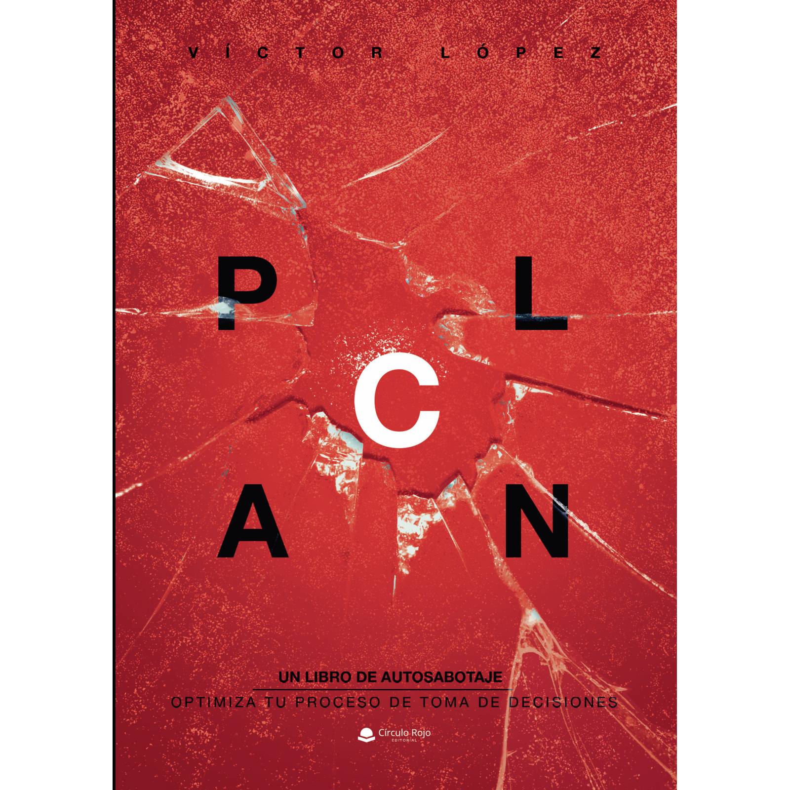 Plan C Un libro de autosabotaje