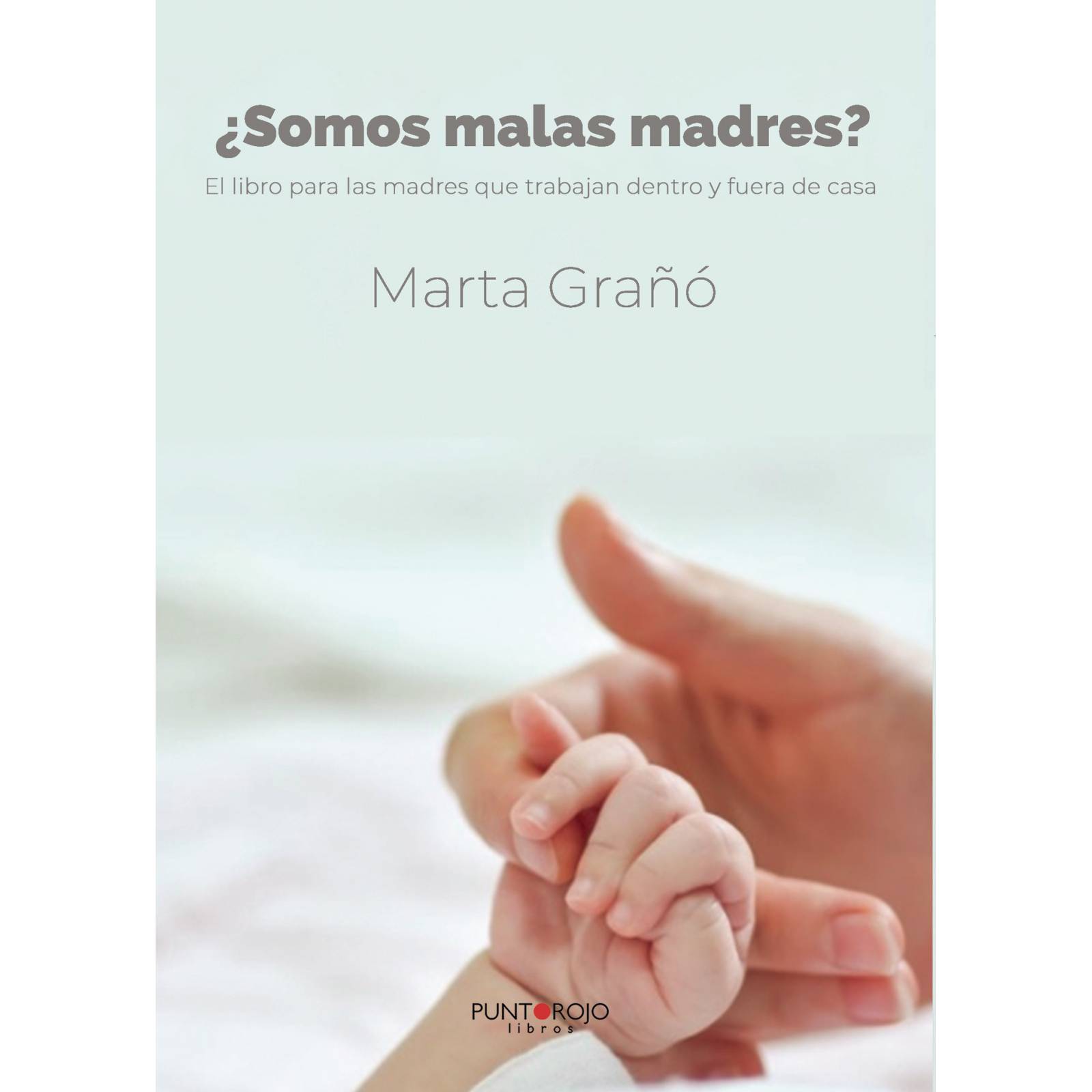 ¿Somos malas madres?