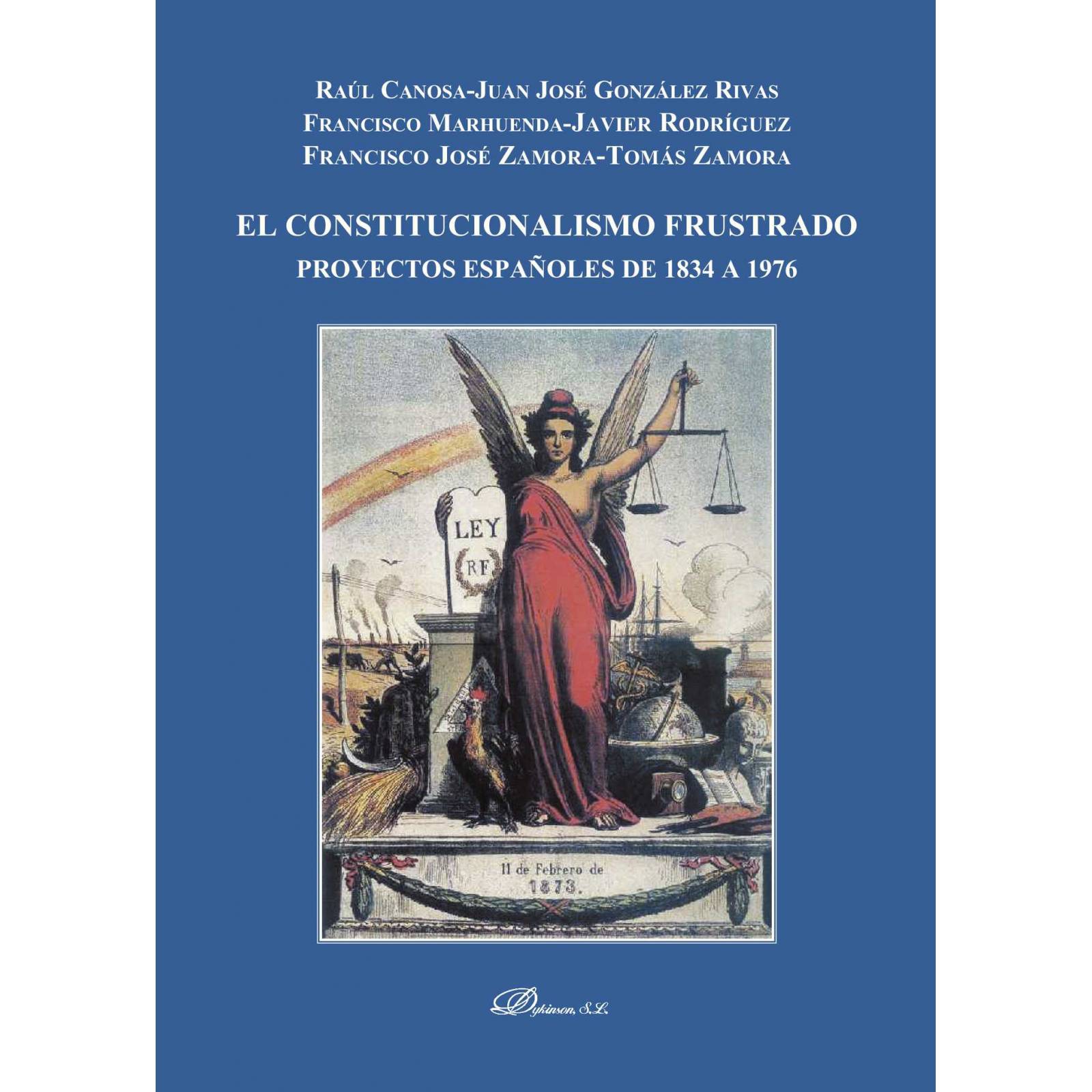 EL CONSTITUCIONALISMO FRUSTRADO. PROYECTOS ESPAOLES DE 1834 A 1976