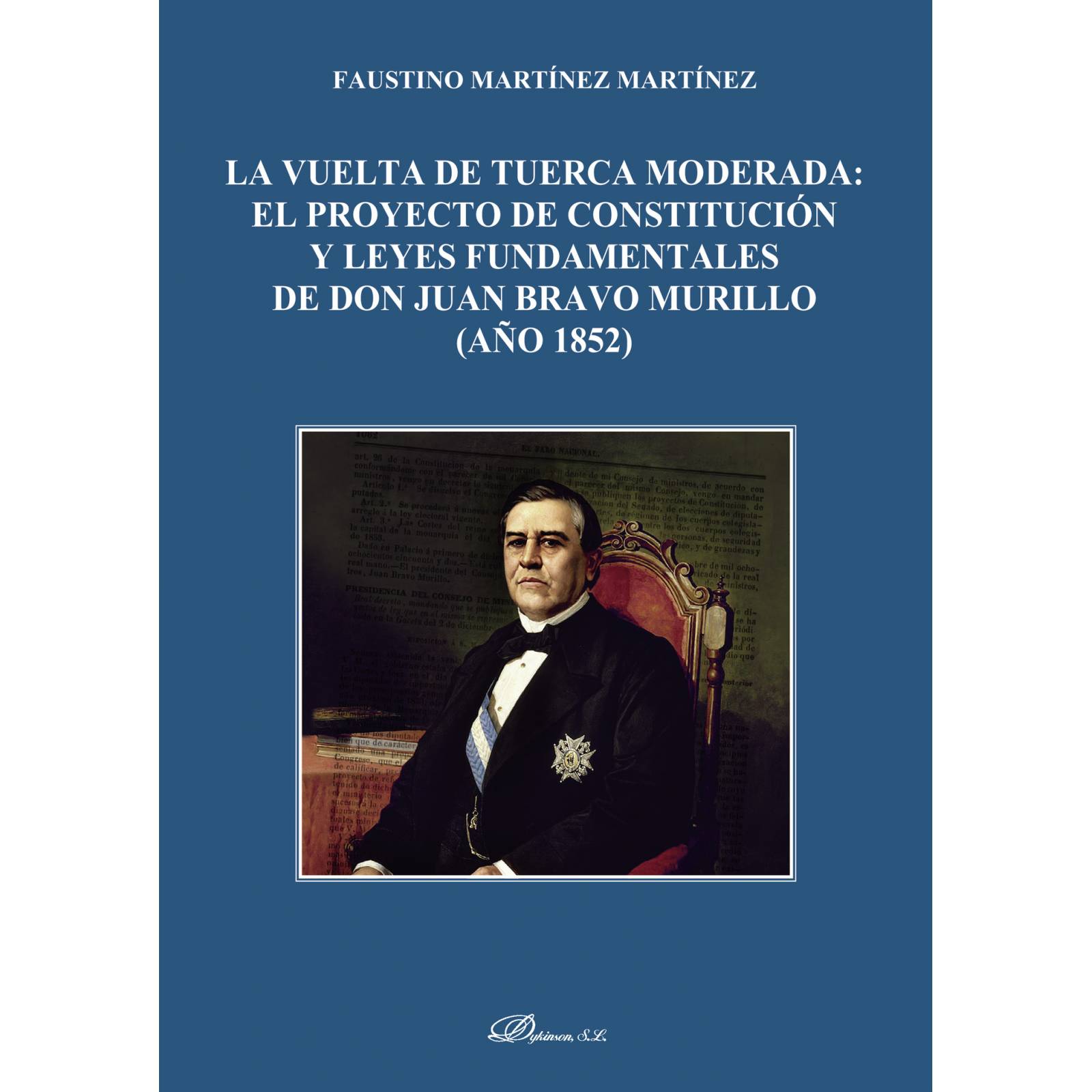 La vuelta de tuerca moderada: el proyecto de constitución y leyes fundamentales de don Juan Bravo Murillo (año 1852).