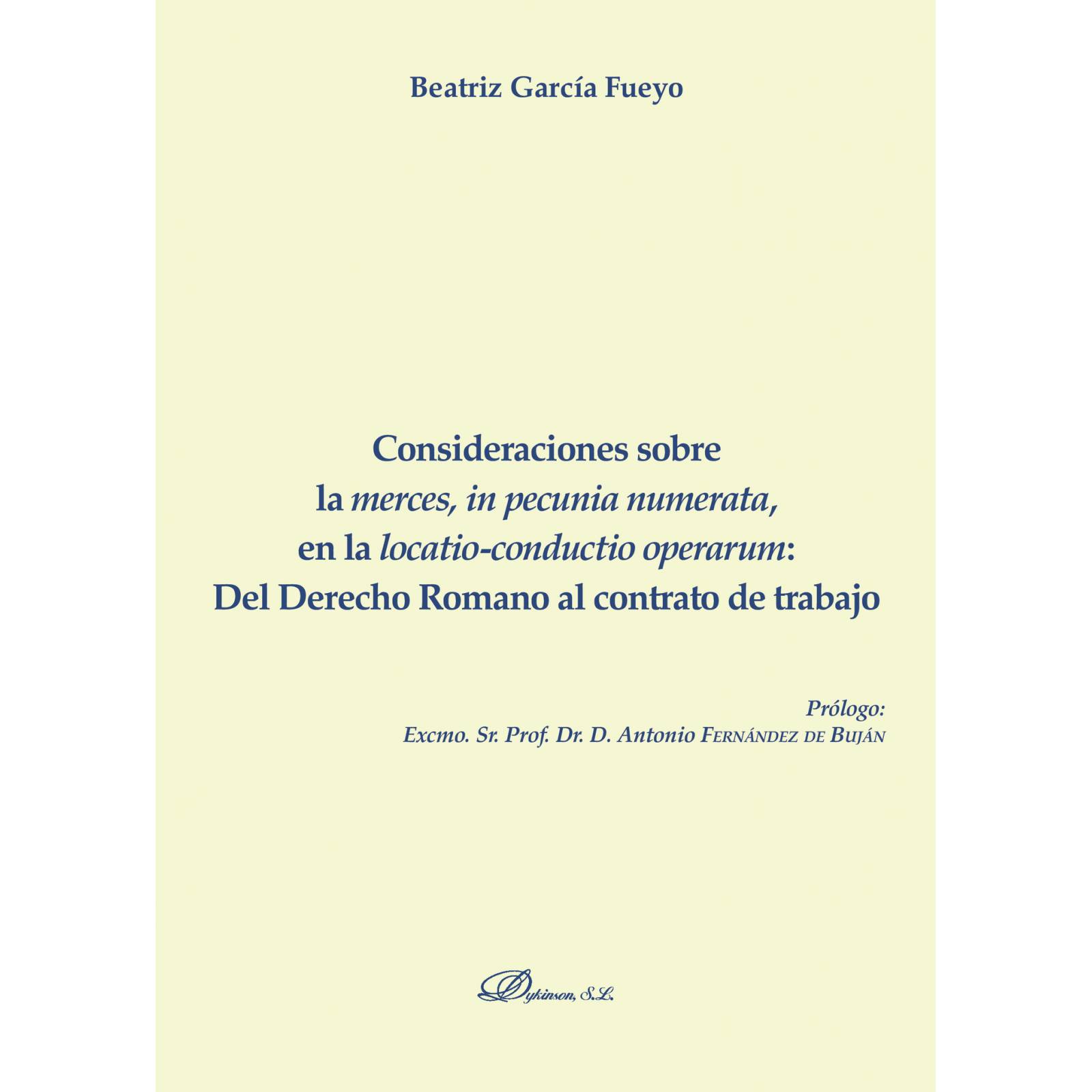Consideraciones sobre la merces, in pecunia numerata, en la locatio-conductio operarum: del Derecho Romano al contrato de trabajo.
