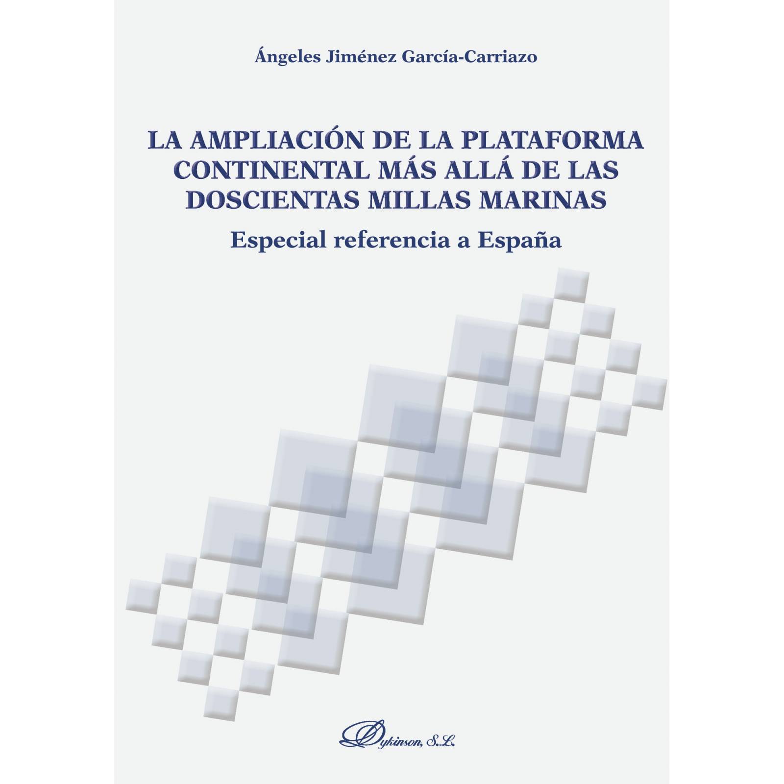 La ampliación de la plataforma continental más allá de las doscientas millas marinas.Especial referencia a España