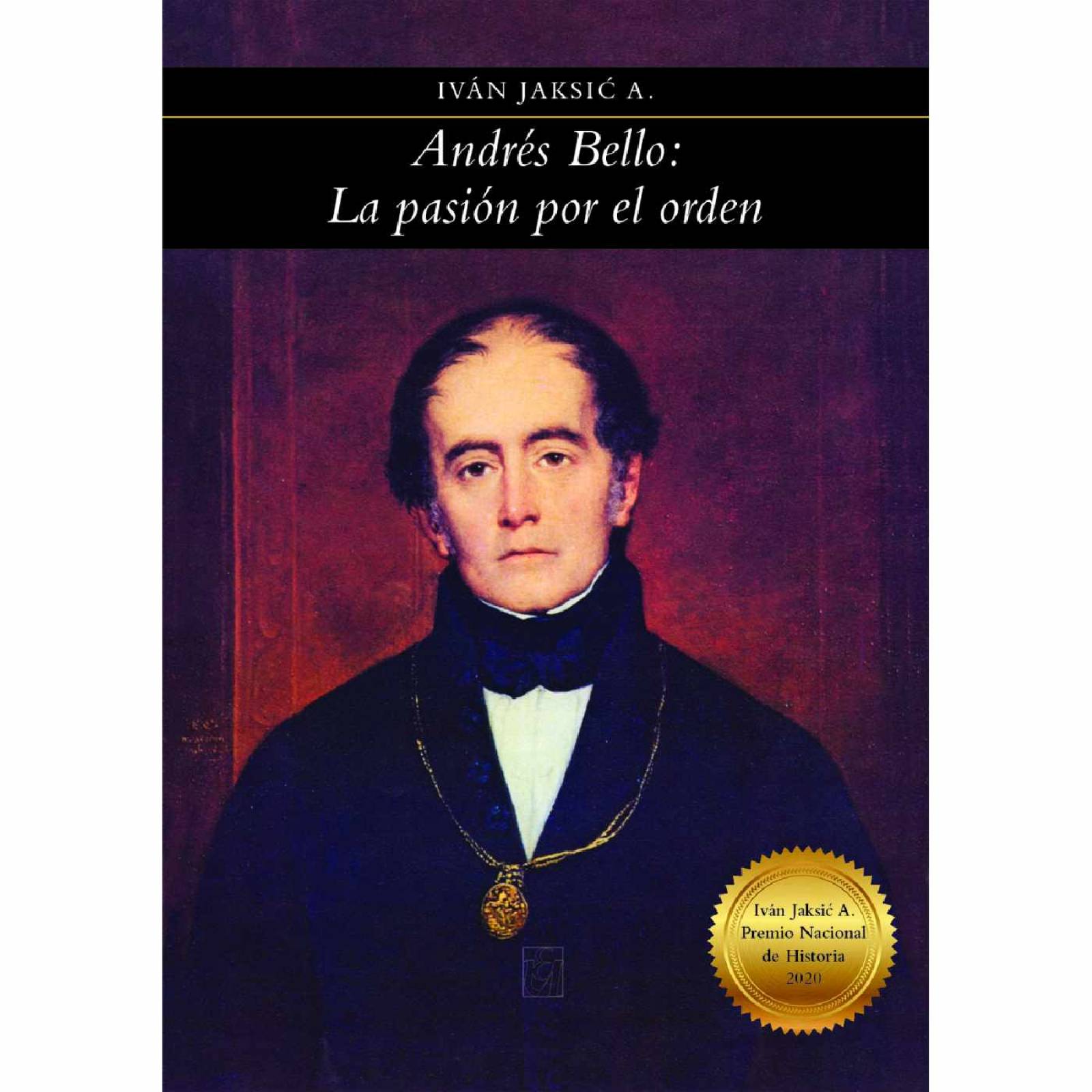 Andrés Bello: la pasión por el orden