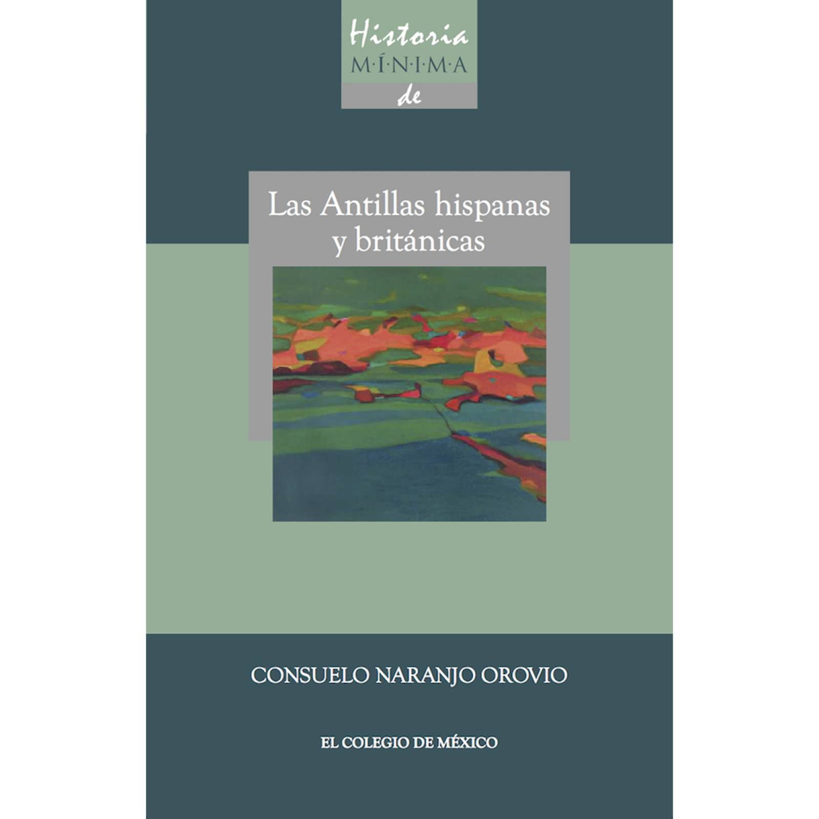 Historia minima de las Antillas hispanas y británicas