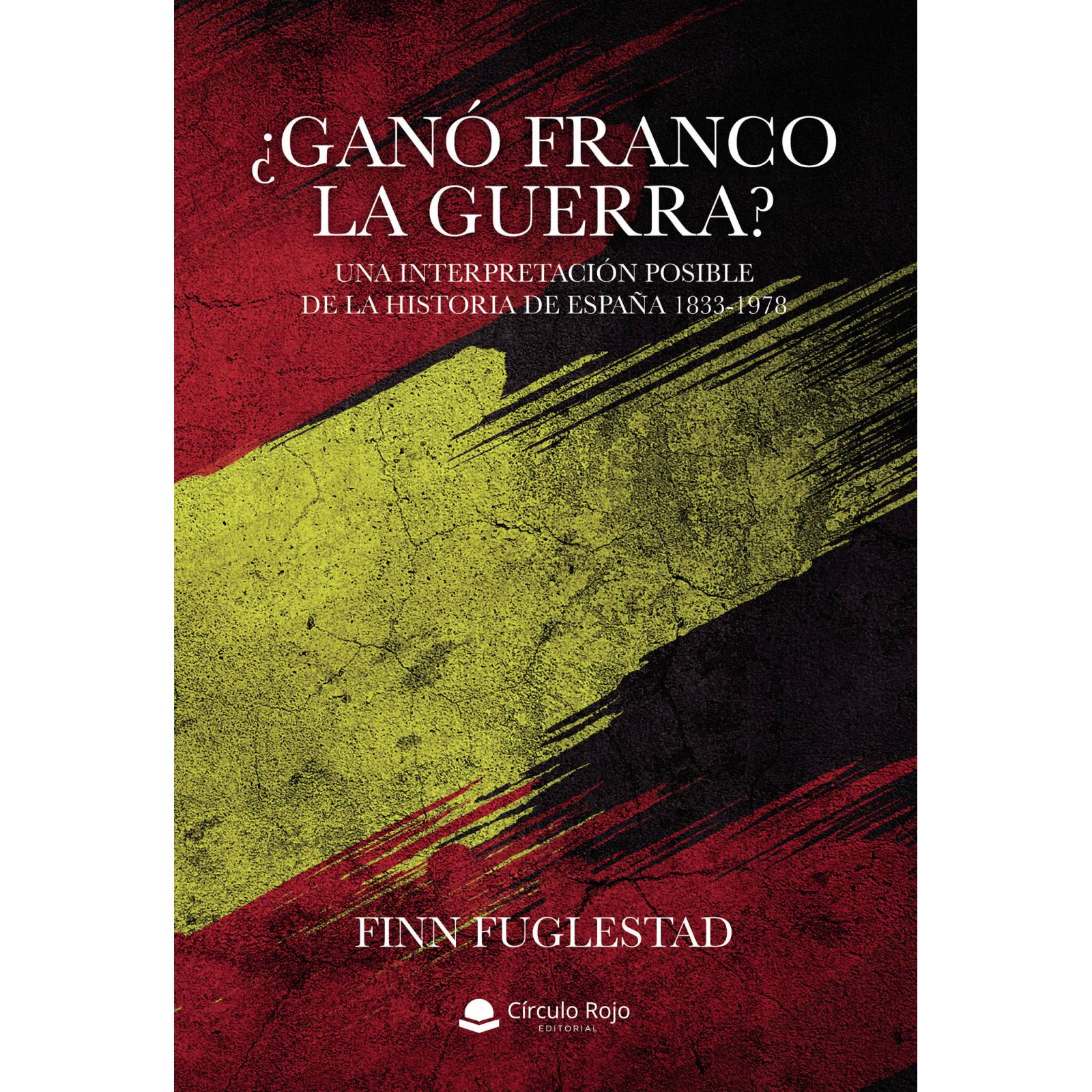 ¿Gan Franco la guerra? Una interpretacin posible de la historia de España 1833-1978