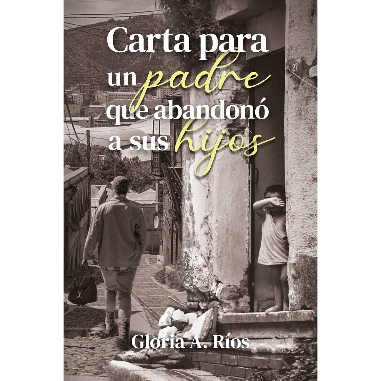 Carta Para un Padre que Abandono a sus Hijos