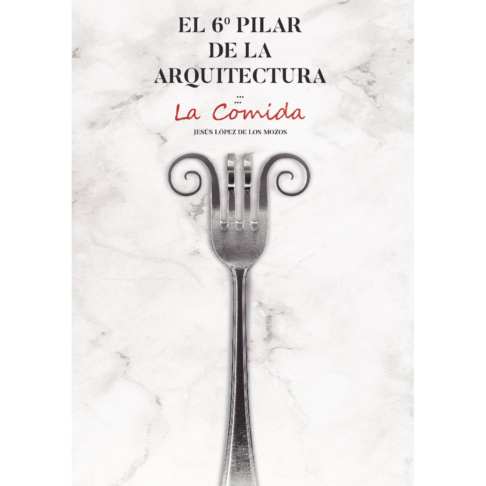 El 6 pilar de la Arquitectura. La Comida