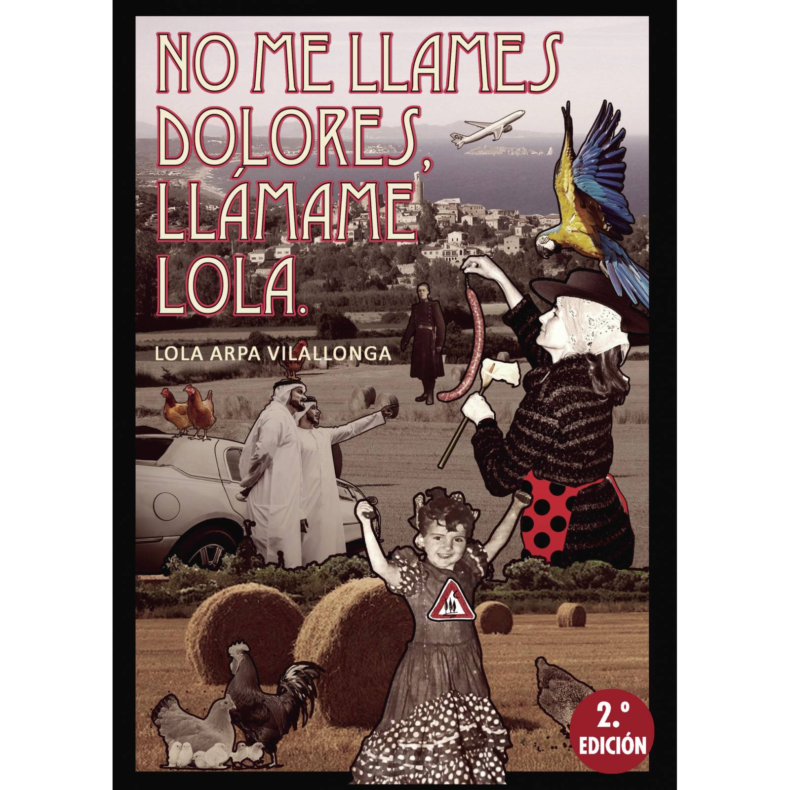 No me llames Dolores, llámame Lola. 2 edicin