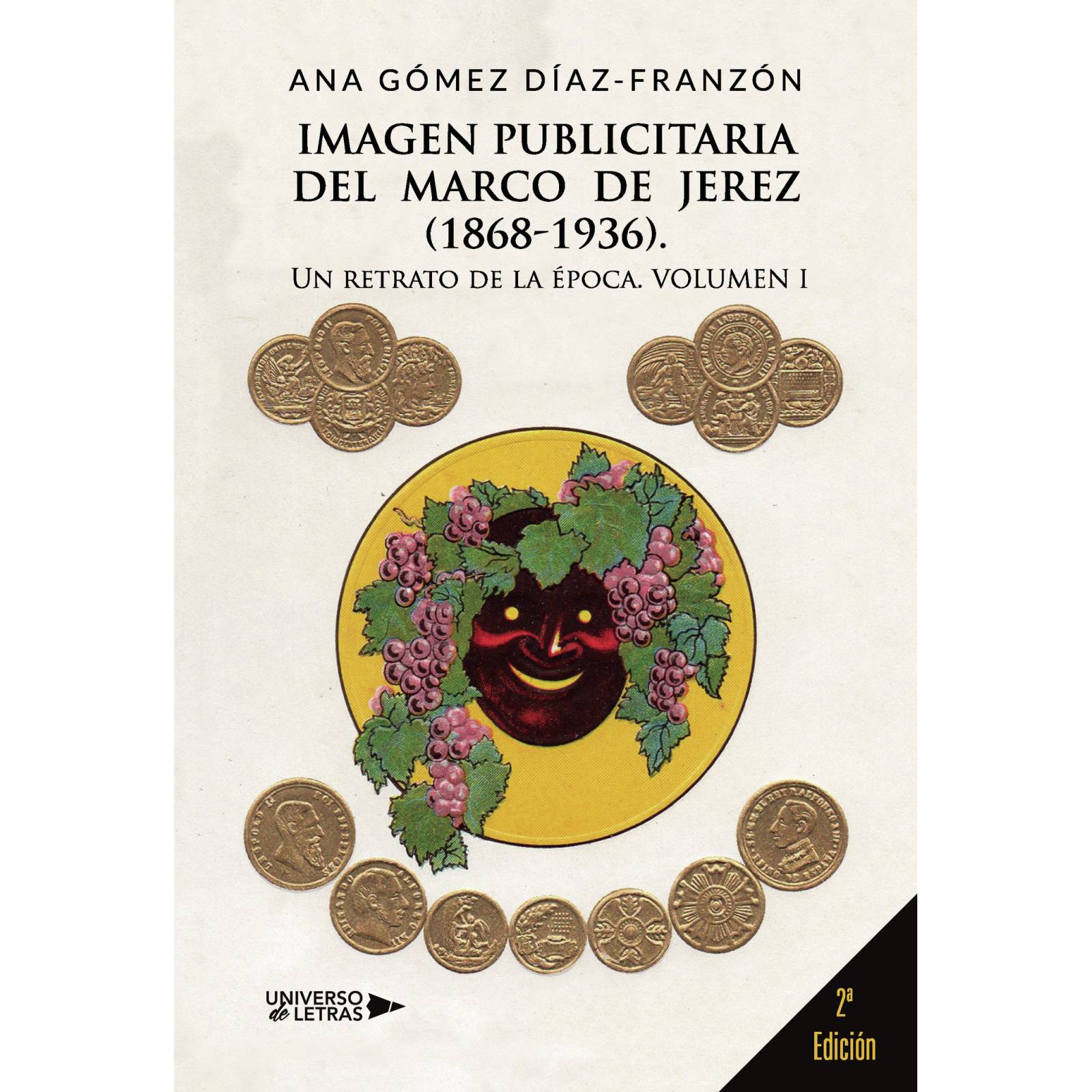 Imagen publicitaria del Marco de Jerez (1868-1936). Un retrato de la poca Volumen I, 2Edicin