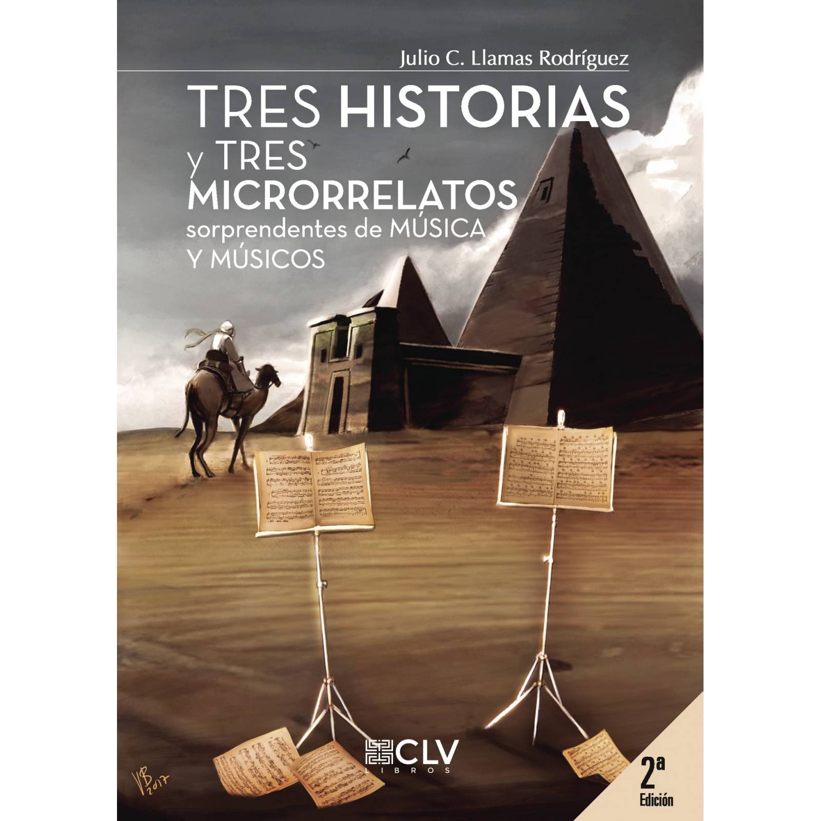 Tres historias y tres microrrelatos sorprendentes de música y músicos  (segunda edición)