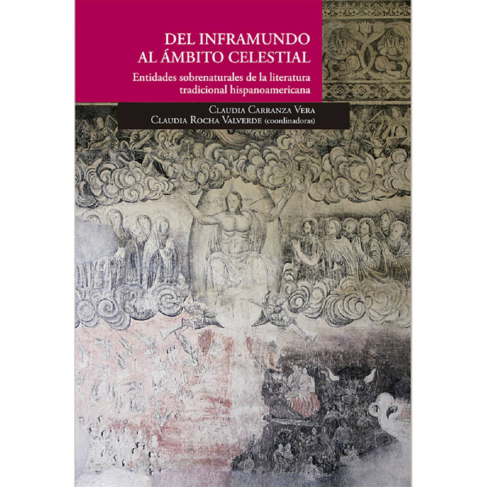 Del inframundo al ámbito celestial. Entidades sobrenaturales de la literatura tradicional hispanoamericana