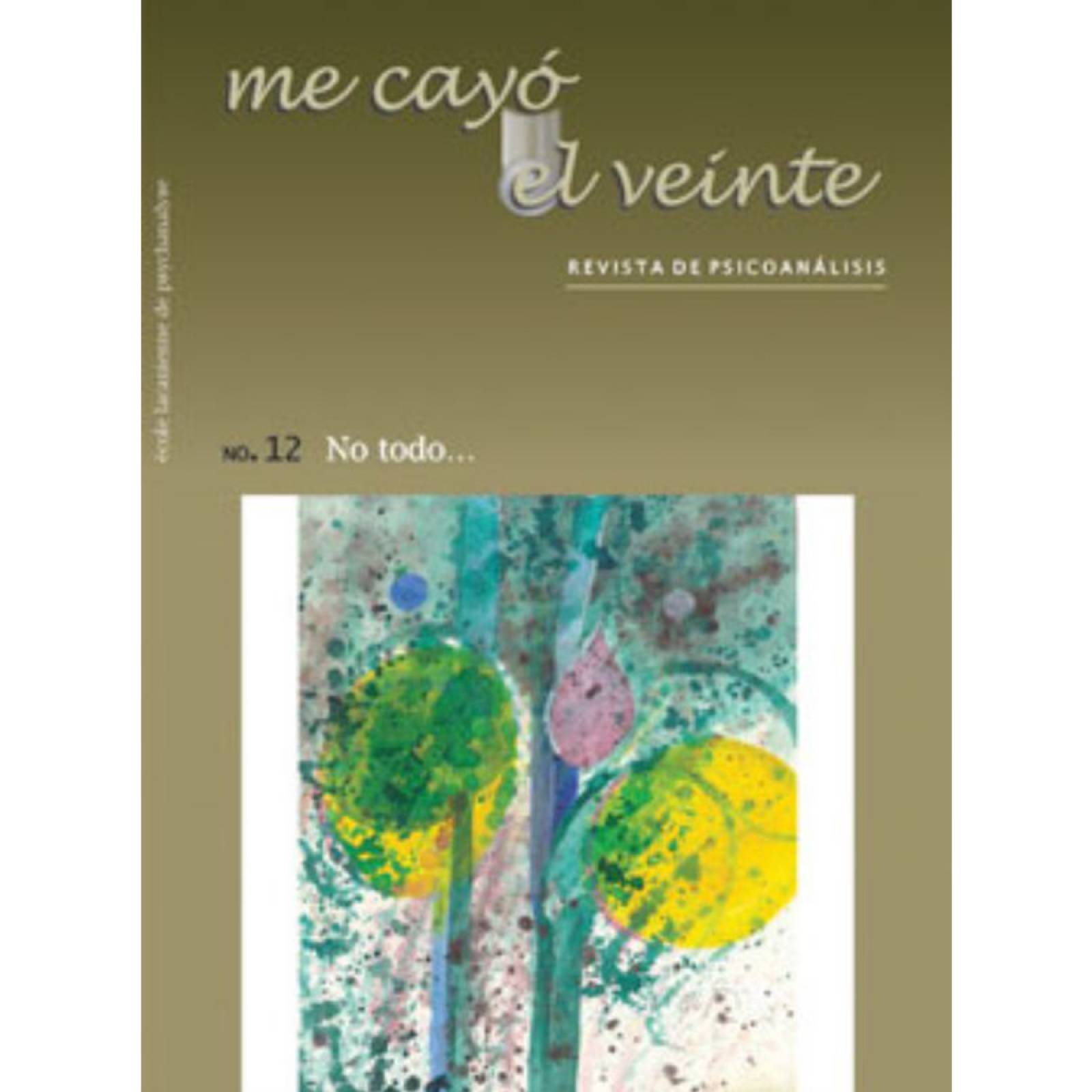 Me cay el veinte. Revista de psicoanálisis no. 12