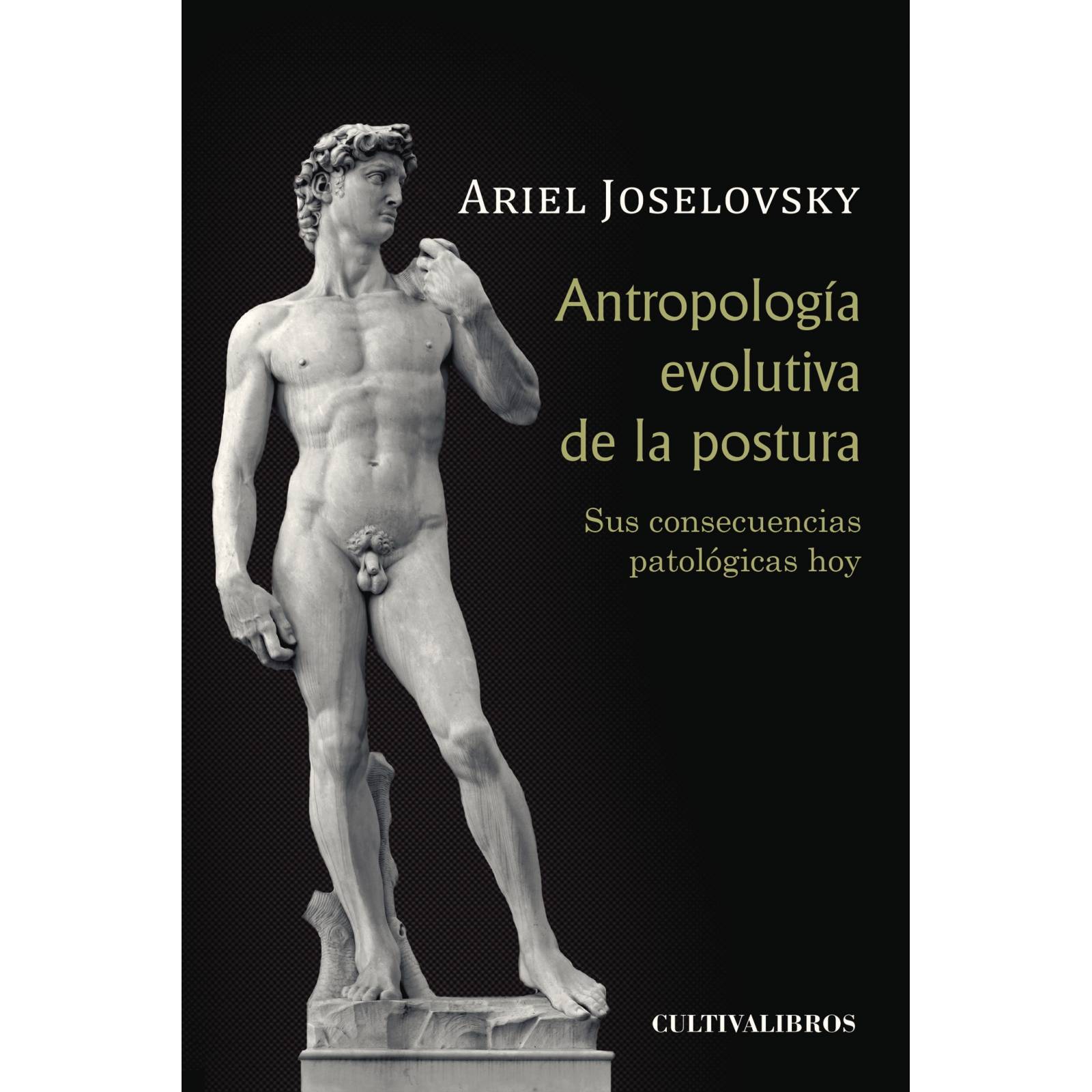 Antropología evolutiva de la postura. Sus consecuencias patológicas hoy