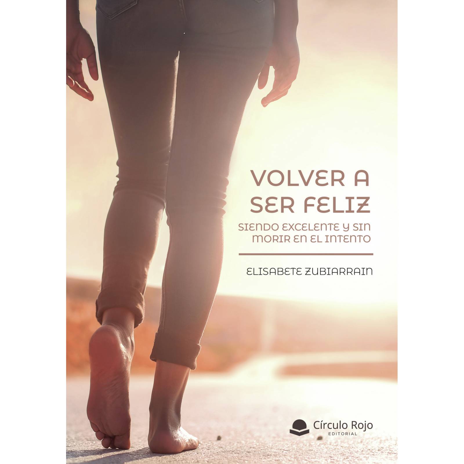 Volver a ser feliz, siendo excelente y sin morir en el intento