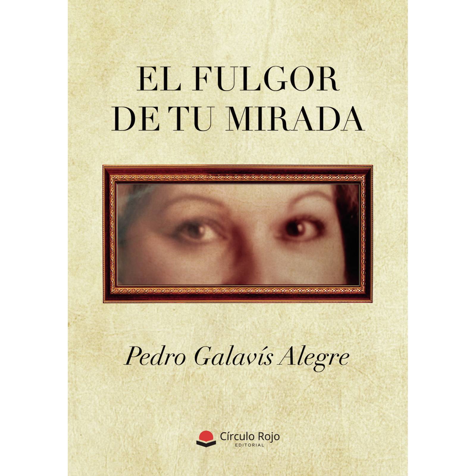 El fulgor de tu mirada