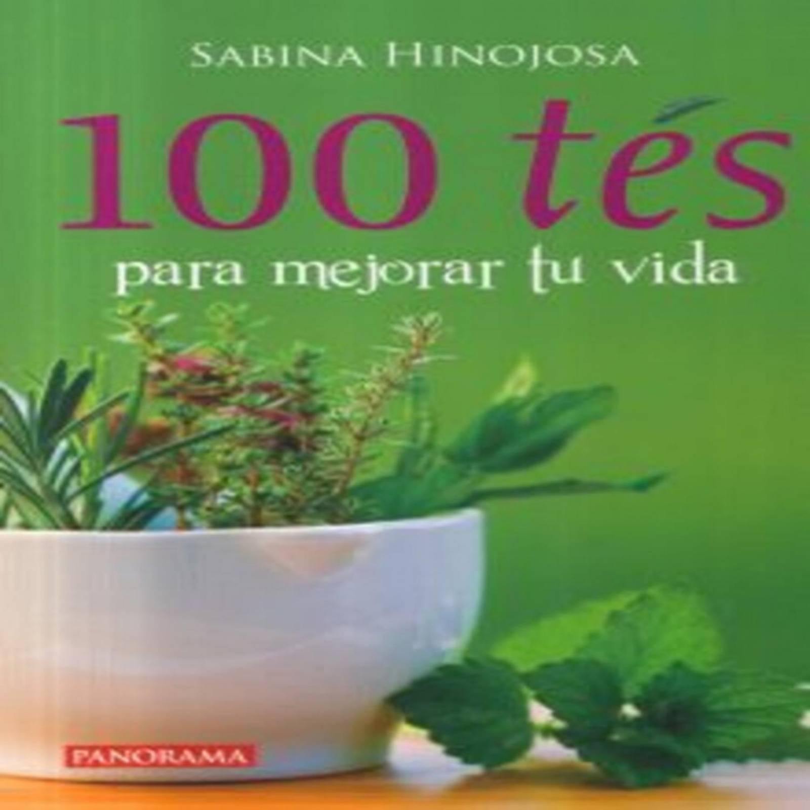 Libro 100 Tés para Mejorar Tu Vida