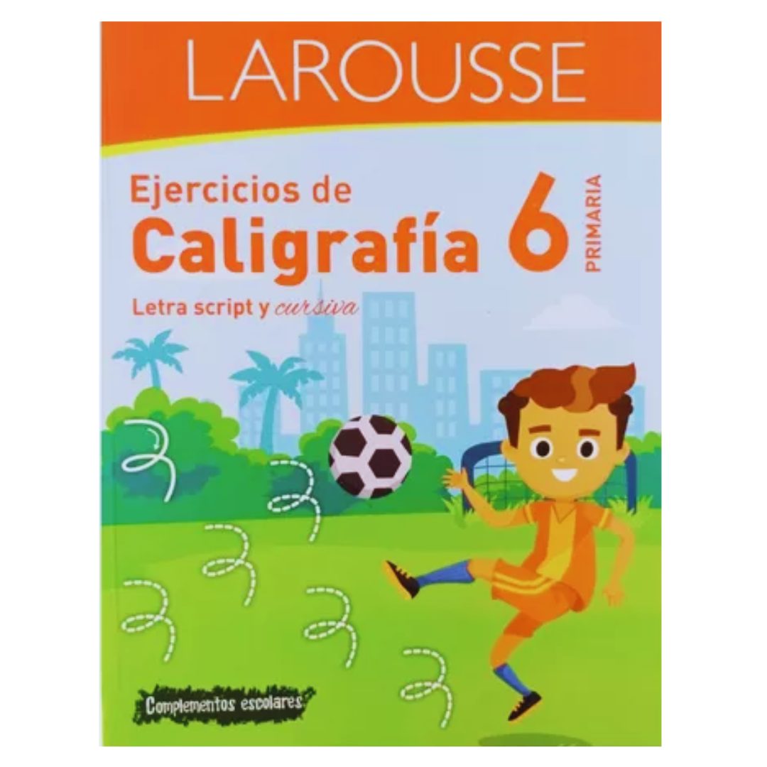 Ejercicios De Caligrafía, Letra Script Y Cursiva, Primaria 6 - Larousse