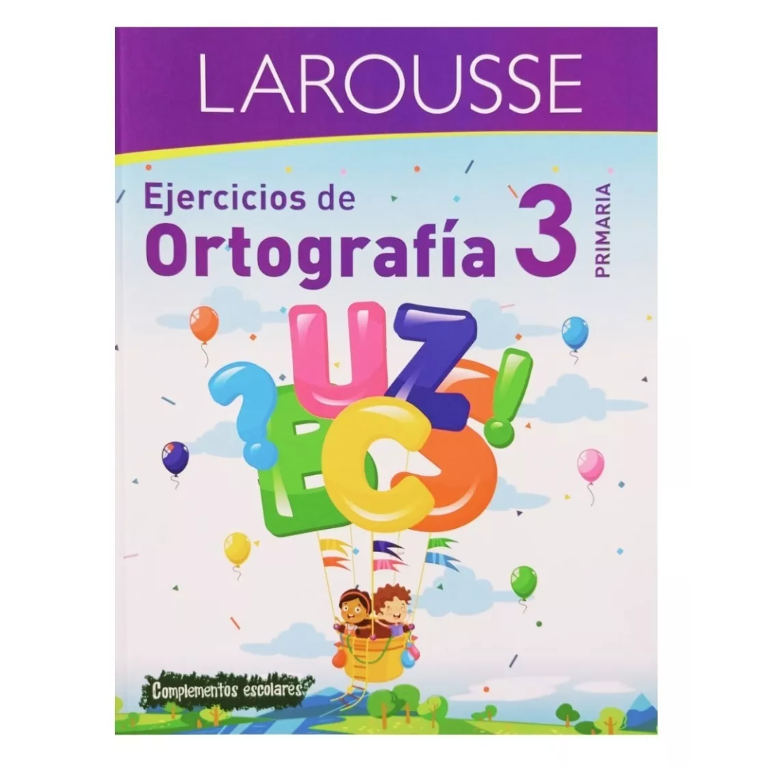Ejercicios De Ortografía 3 Primaria - Larousse