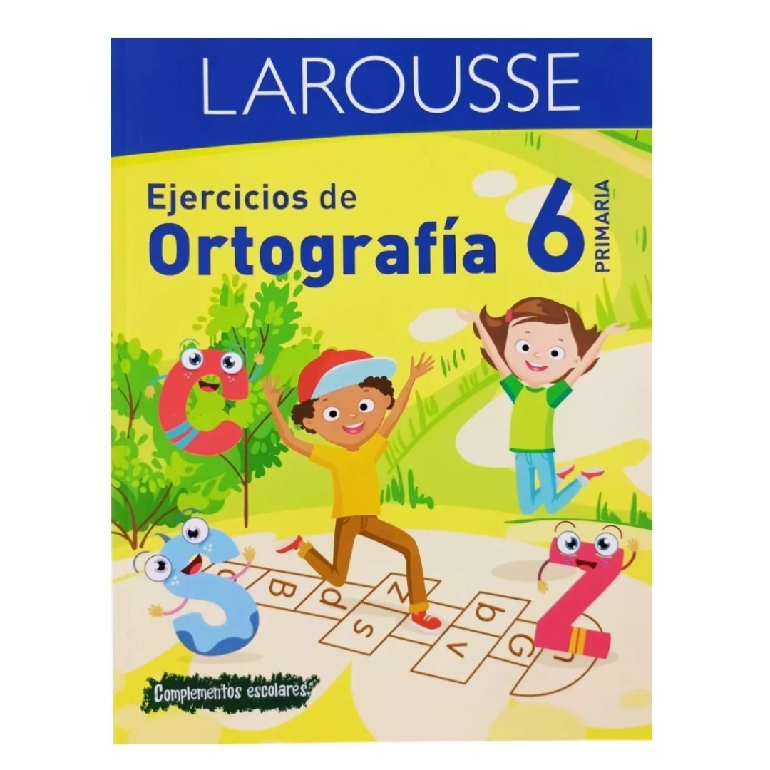 Ejercicios De Ortografía 6 Primaria - Larousse