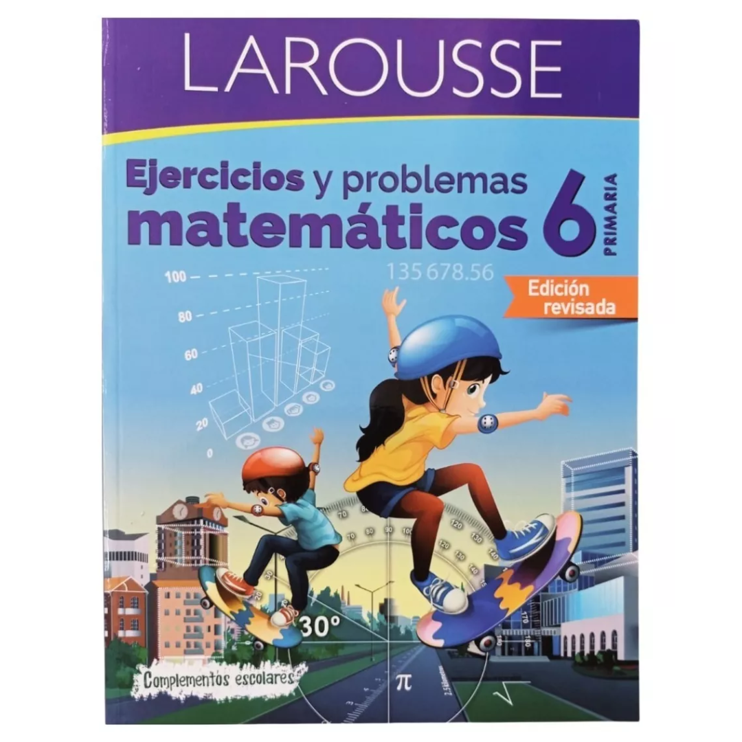 Ejercicios Y Problemas Matemáticos 6 - Larousse
