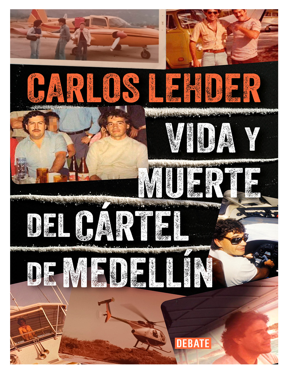 Libro Vida y muerte del cártel de Medellín Autor Carlos Lehder