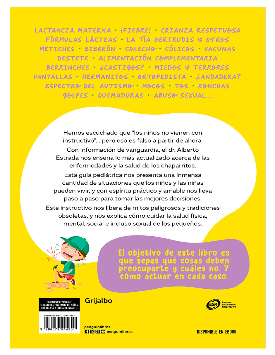 Los niños sí vienen con instructivo. La guía definitiva para el cuidado y salud de tus hijos