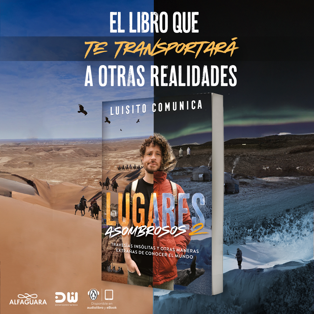 Libro Lugares asombrosos 2. Travesías insólitas y otras maneras extrañas de conocer el mundo  Autor Luisito Comunica