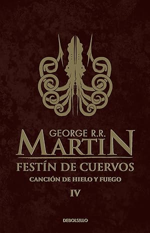 Festín de cuervos (Canción de hielo y fuego 4) George R. R. Martin