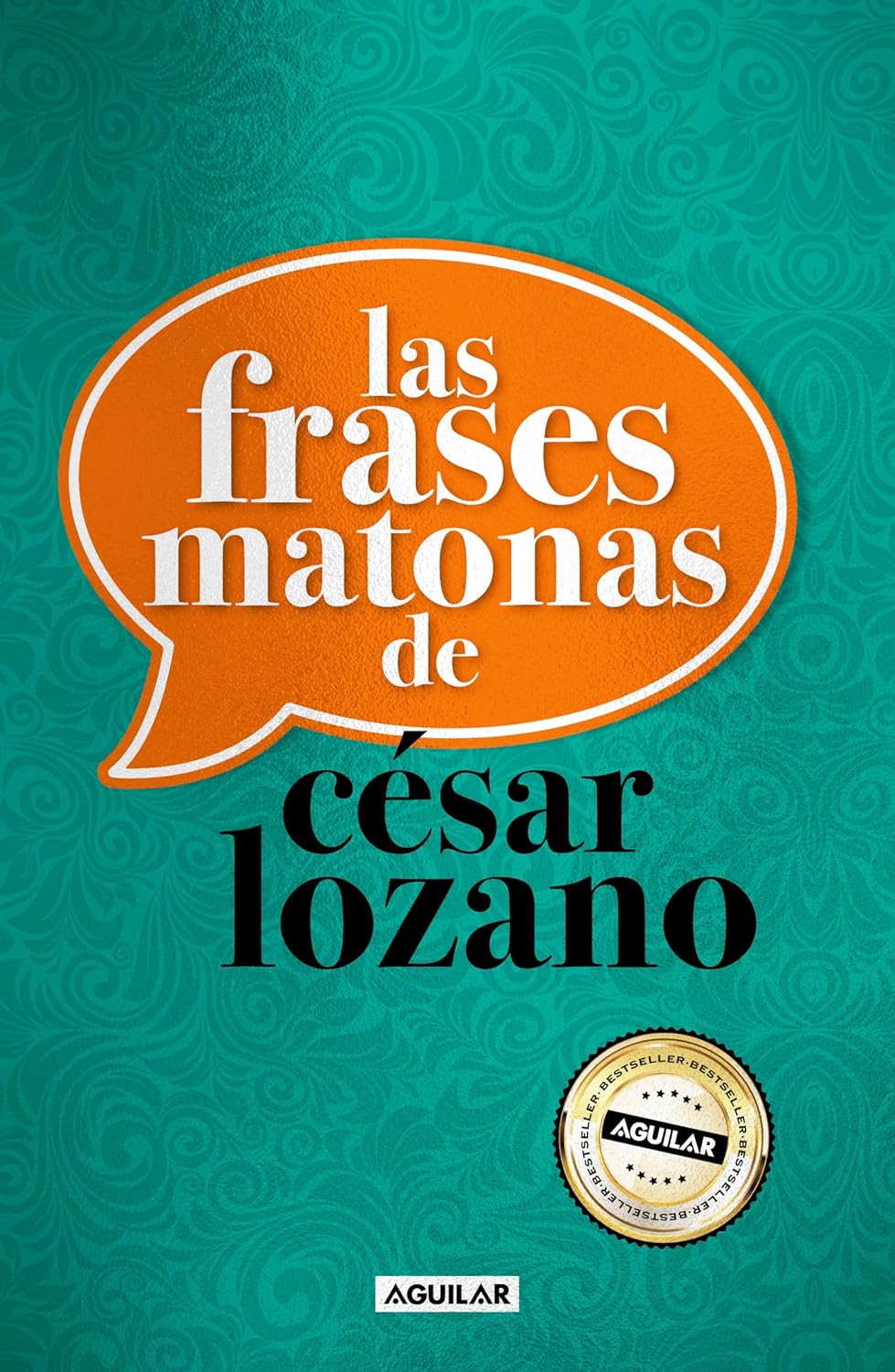 Las frases matonas de César Lozano